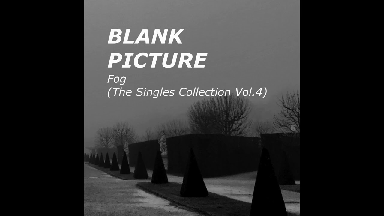 BLANK PICTURE - Fog - The Singles Collection Vol.4 - Full Album ( Official Music )