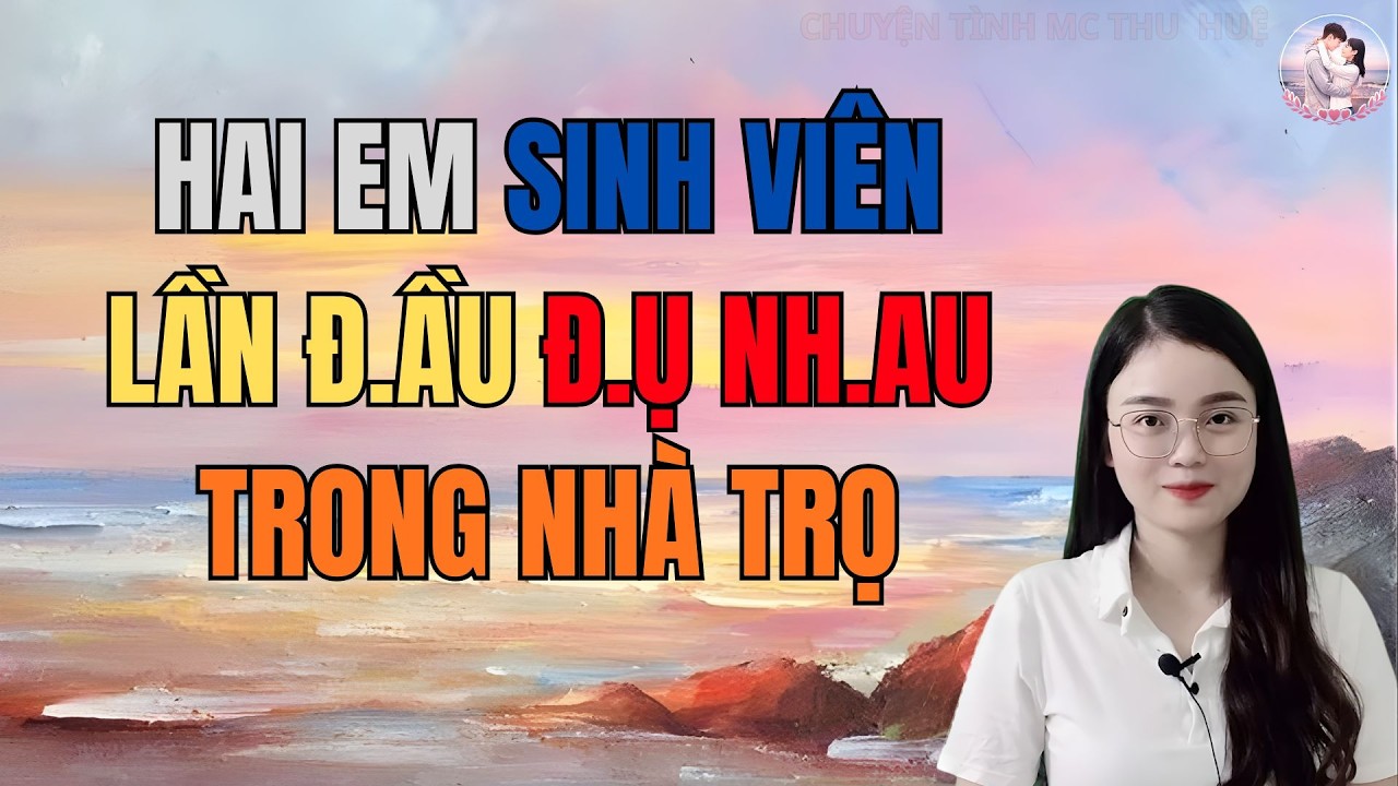 CHUYỆN T&Igrave;NH Đ&Ecirc;M KHUYA : CHUYỆN SINH VI&Ecirc;N | GIỌNG KỂ MC THU HUỆ