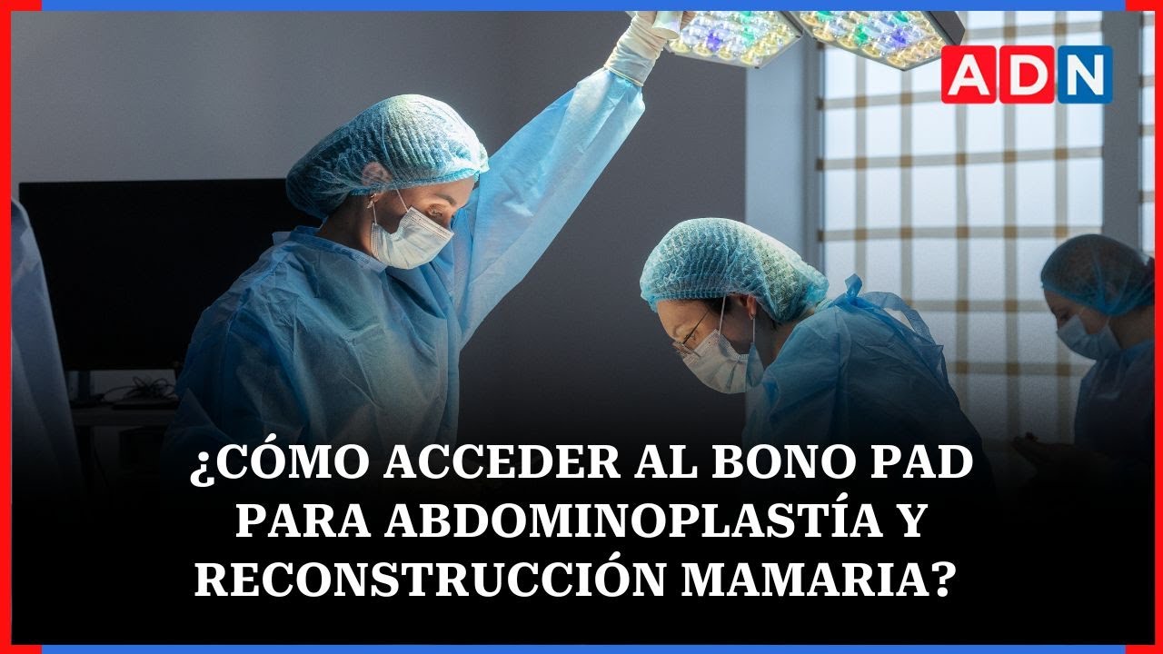 ¿Cómo acceder al Bono PAD para abdominoplastía y reconstrucción mamaria?