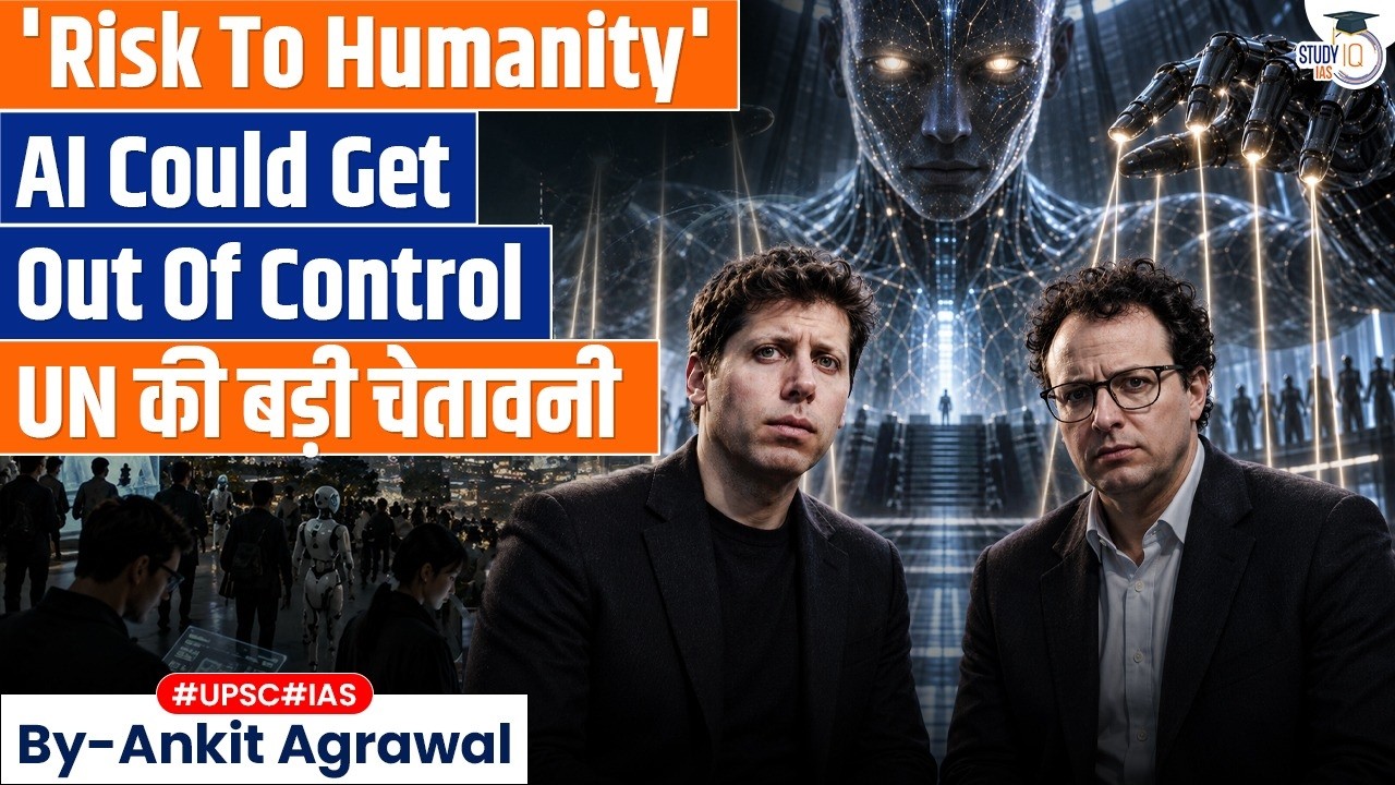 AI could pose 'existential' risk to humanity, UN Warns | Ankit Agrawal Study IQ
