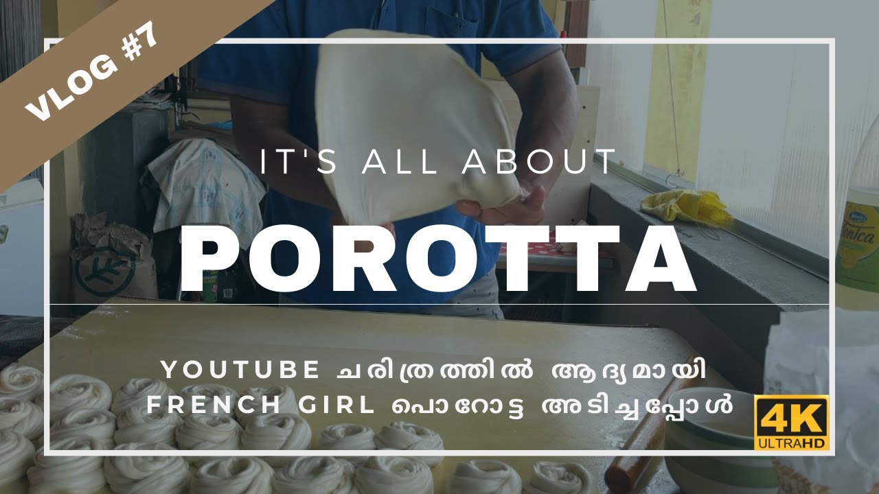VLOG #7 - പൊറോട്ട കൊണ്ട് പാക്കിസ്താനിയെ തോൽപ്പിച്ച കഥ / FRENCH GIRL MAKING POROTTA