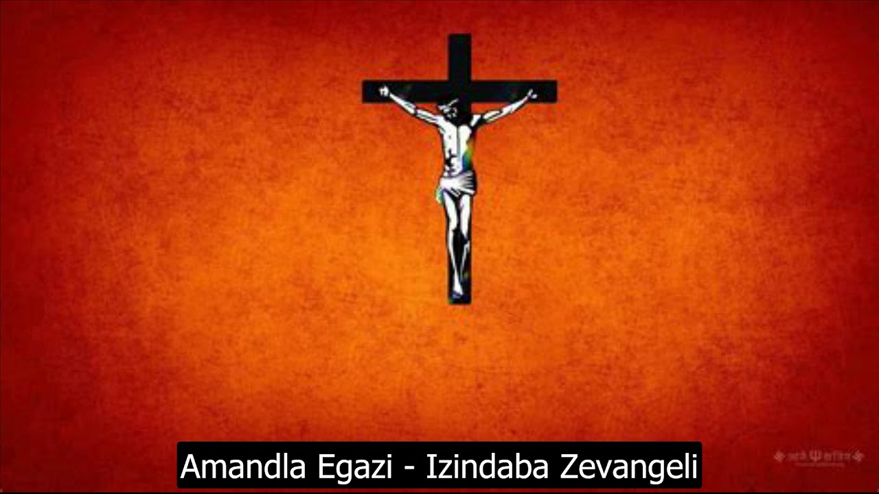 Amandla Egazi - Izindaba Zevangeli