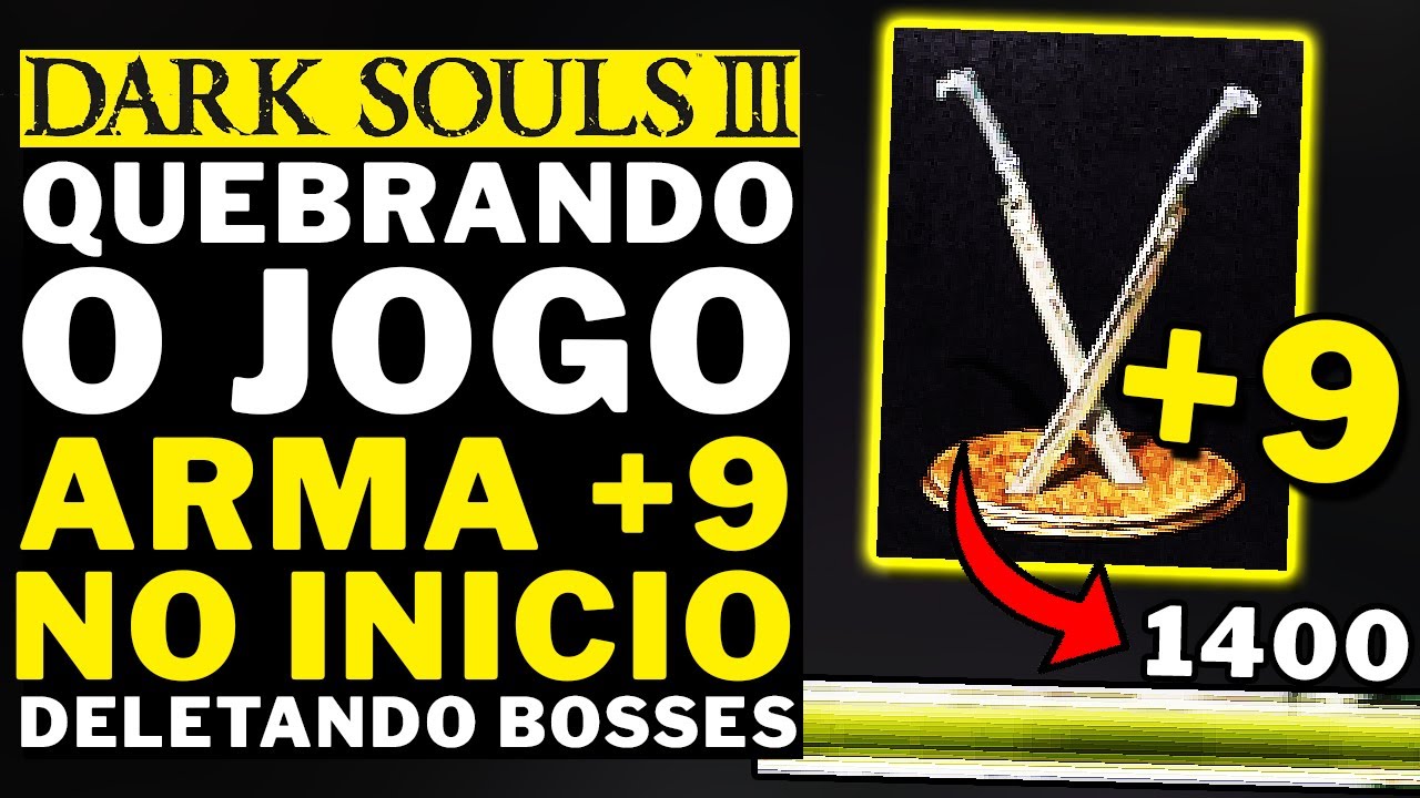DARK SOULS 3 - ARMA +9 NO INICIO!!!! DELETANDO BOSSES!!! (SEM BUGS)!!