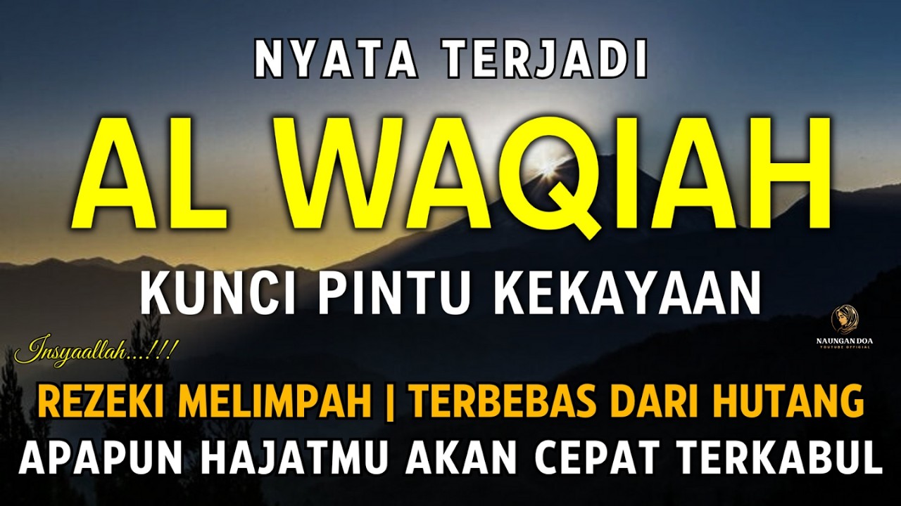 Surat Al WAQIAH 7x, dengarkan hutang lunas, Rezeki datang dari berbagai arah, Bacaan Al Quran Merdu