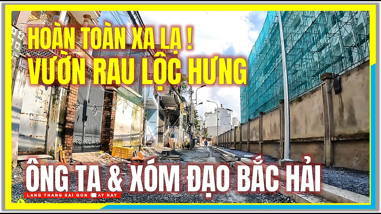 Hoàn Toàn Xa Lạ ! VƯỜN RAU LỘC HƯNG | NGÃ BA ÔNG TẠ & XÓM ĐẠO BẮC HẢI | Cuộc Sống Sài Gòn Ngày Nay