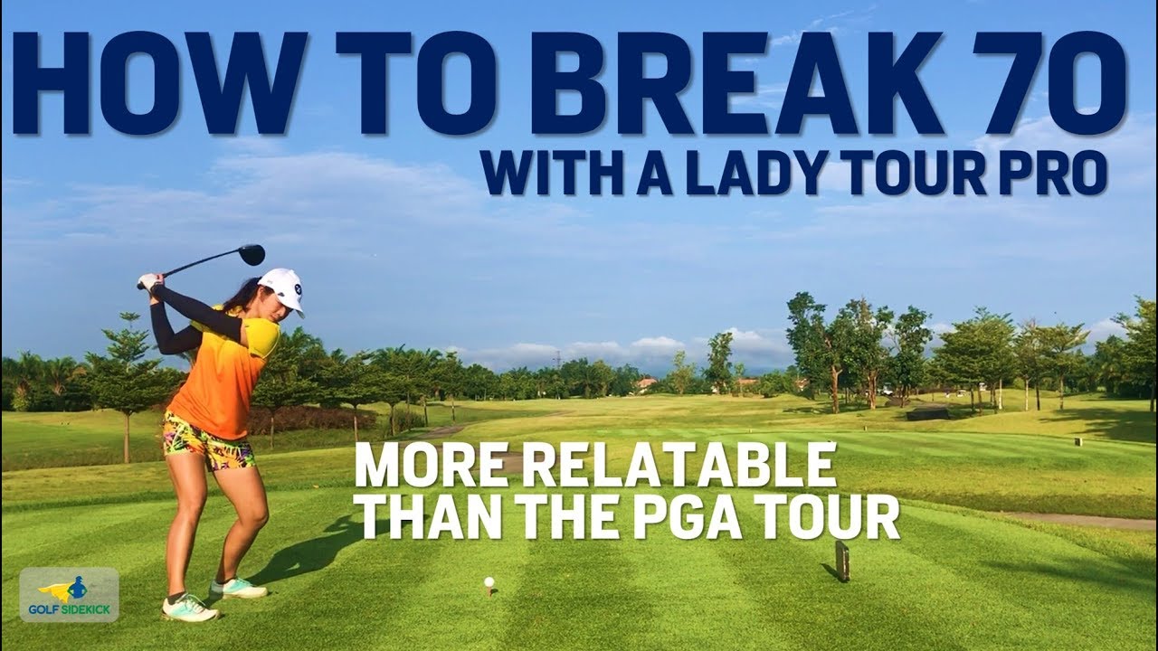 How to Break 70 with Lady Pro - THIS IS MORE RELEVANT TO YOU & ME THAN THE PGA TOUR