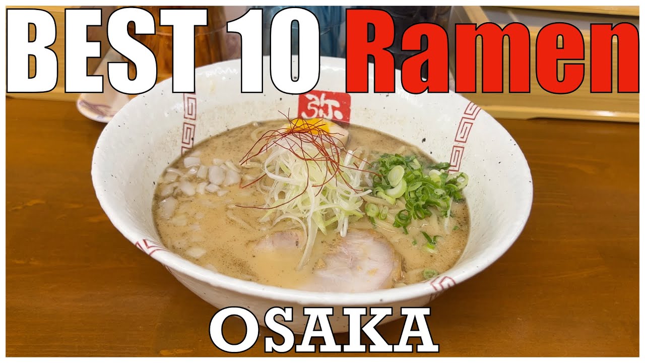 The Ramen：Best 10 in Osaka , the big city with original ramen culture.