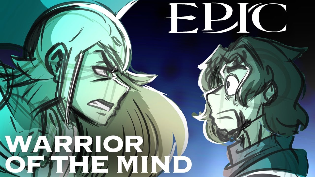 Warrior of the Mind : EPIC the Musical Animatic