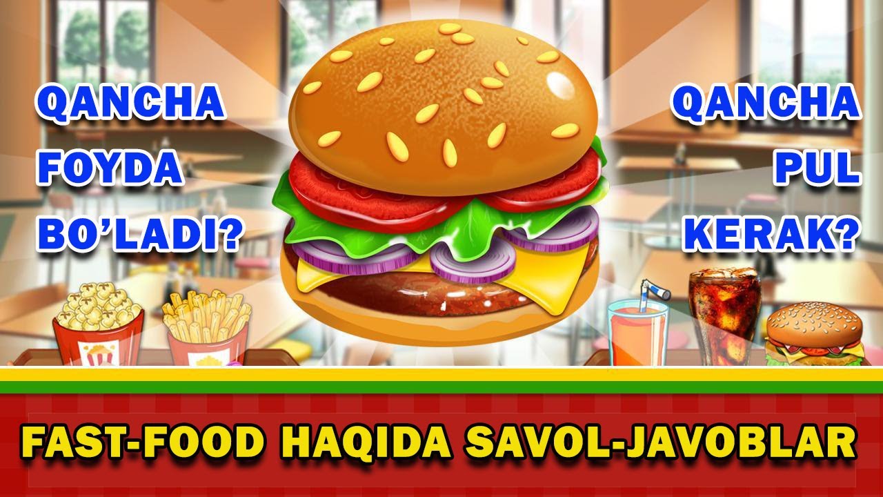 FAST-FOOD haqida savol-javoblar.