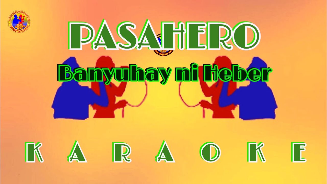 PASAHERO _ Banyuhay ni Heber _ LOW PITCH _ KARAOKE _ TARA KARAOKE TAYO