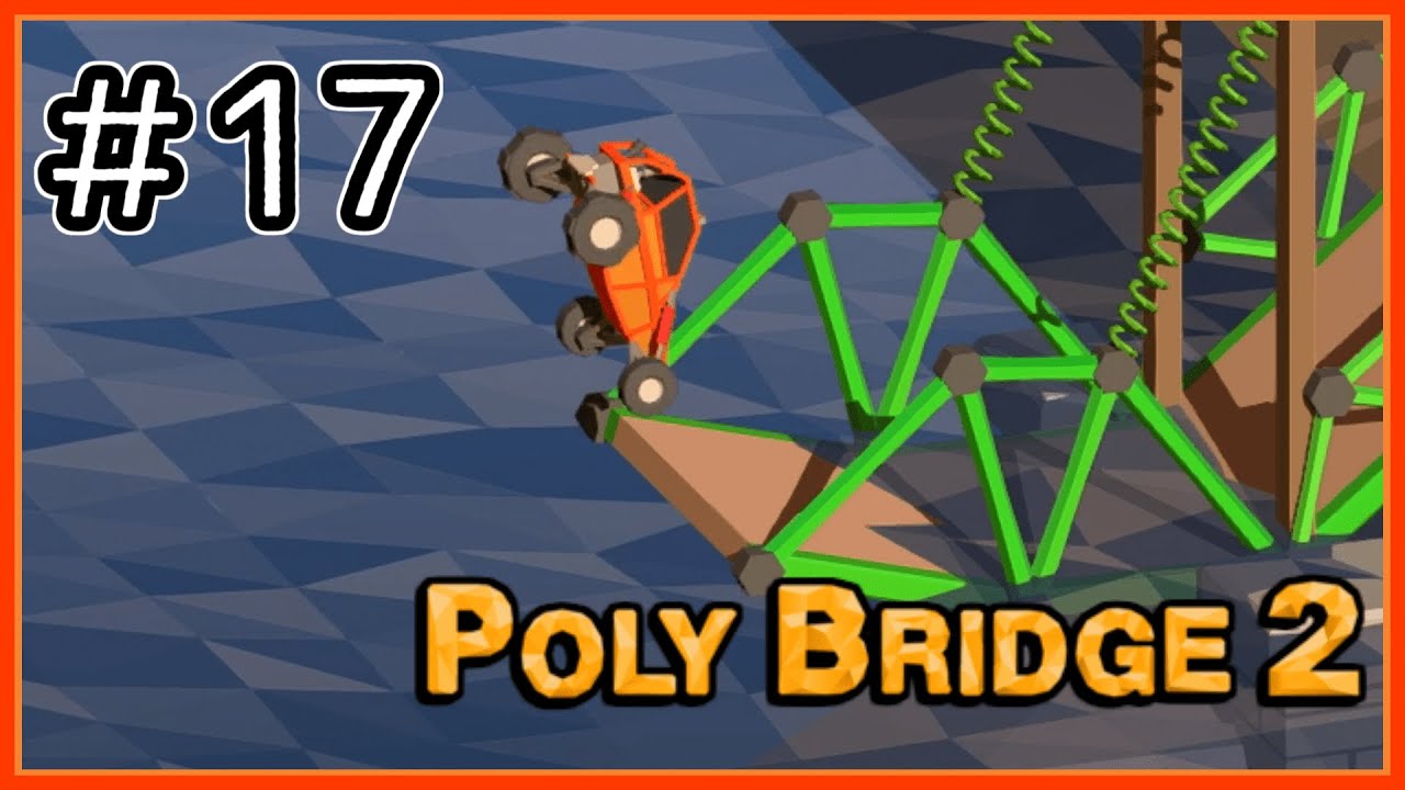【実況】＃１７ 橋づくり始めます【PolyBridge2-ポリーブリッジ2】
