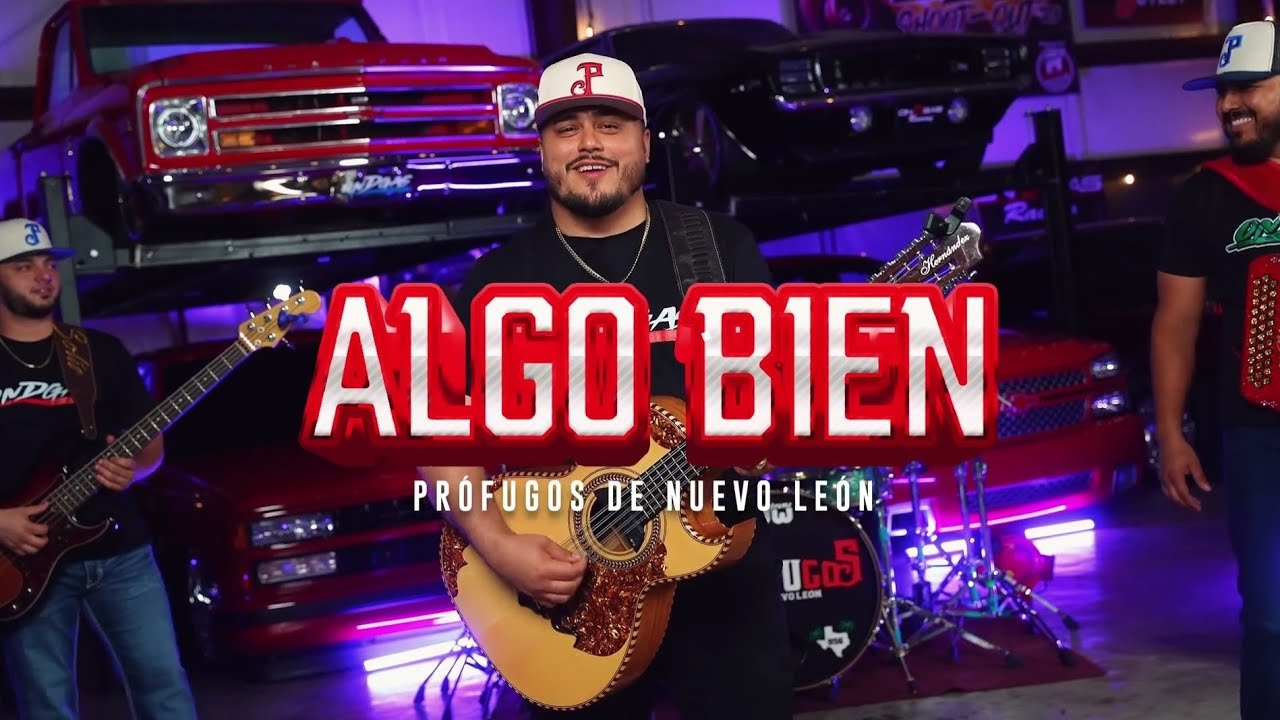 Algo Bien - Prófugos de Nuevo León