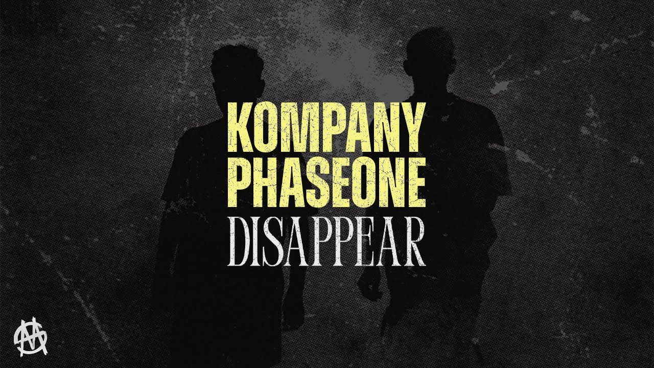KOMPANY x PHASEONE - DISAPPEAR