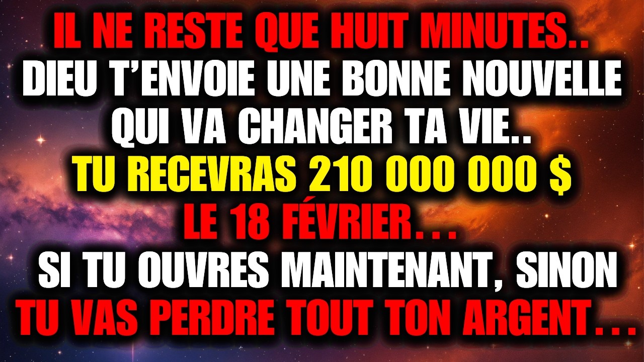 🤑 Plus que 8 min… Dieu t’envoie une bonne nouvelle: 210 M$ vont arriver