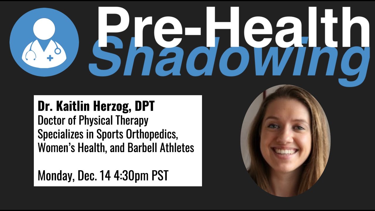 27 - Kaitlin Herzog, PT, DPT | Physical Therapy | Pre-Health Shadowing