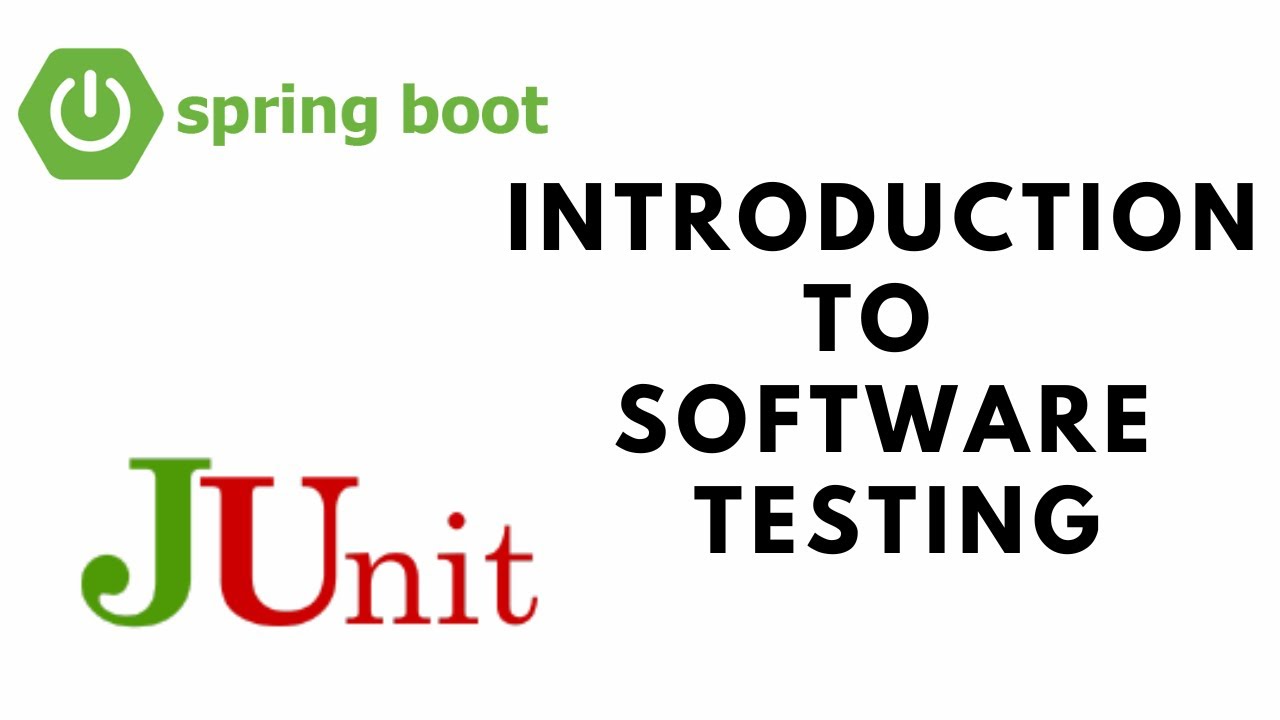 Spring Boot Testing with JUnit - Introduction to Software Testing