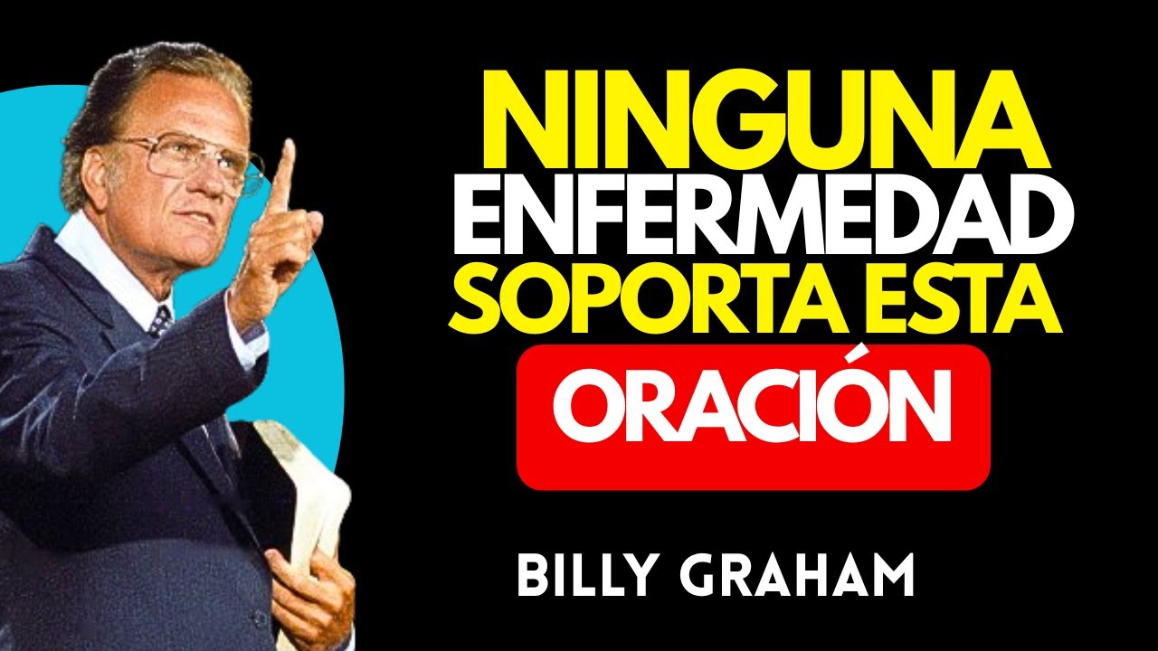 SI TIENES UNA ENFERMEDAD QUE NO SE CURA, ORA ESTO | BILLY GRAHAM