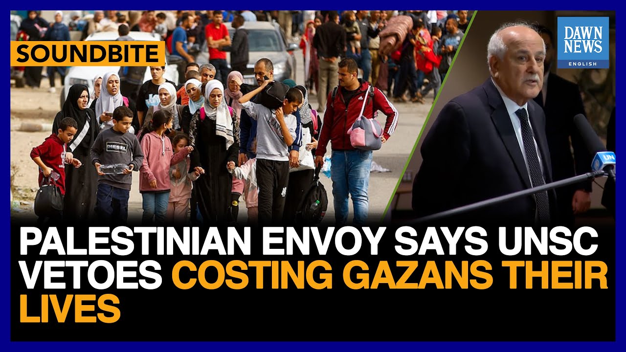 Palestinian Envoy Says 'UNSC Vetoes' Costing Gazans Their Lives | Dawn News English