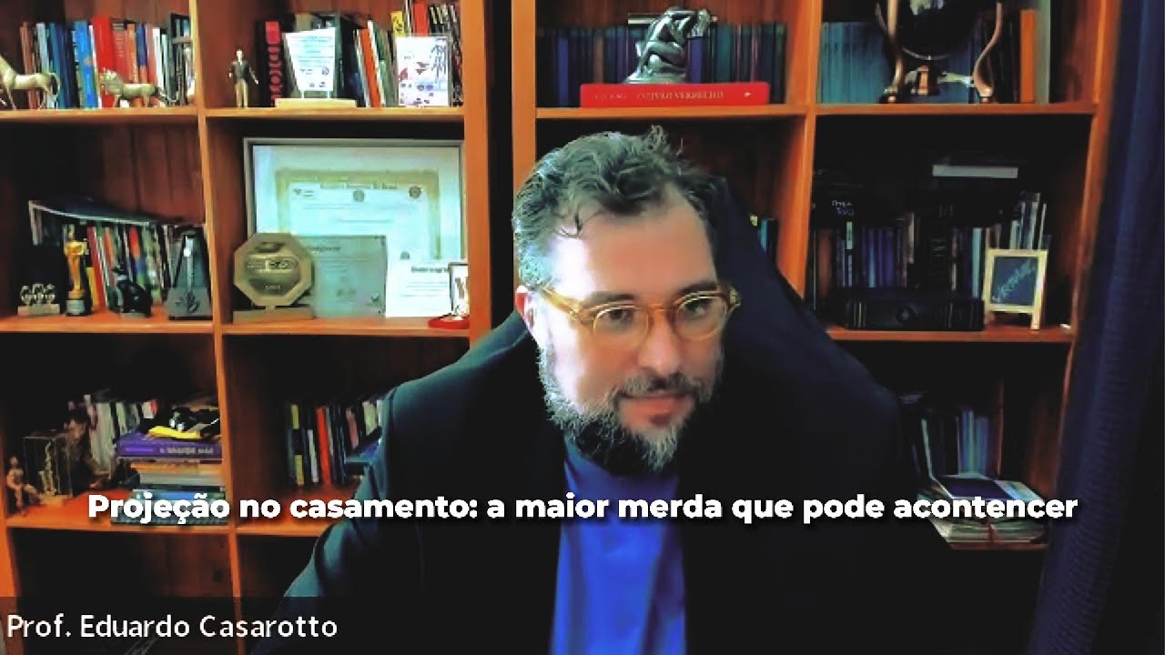 Projeção no casamento: a MAIOR merda que pode acontecer com VOCÊ