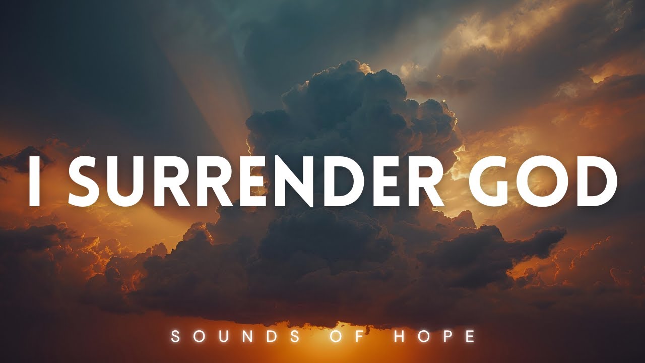 I Surrender to God | Piano Worship for Prayer | Quiet Time with God