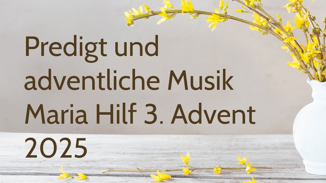 Predigt und Musik zum 3. Advent 2025