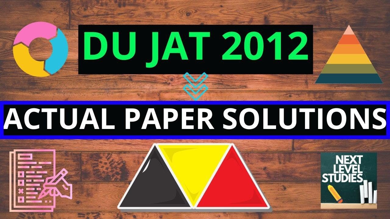 DU JAT 2012 QUESTION PAPER SOLUTIONS | NEXT LEVEL STUDIES | DU JAT PREVIOUS YEAR SOLVED PAPER
