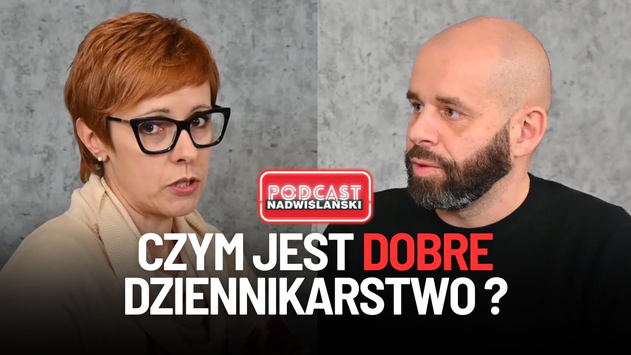 Czym jest dobre dziennikarstwo? Rozmawiają: Renata Domka i Rafał Nieckarz - PODCAST Nadwiślański #1