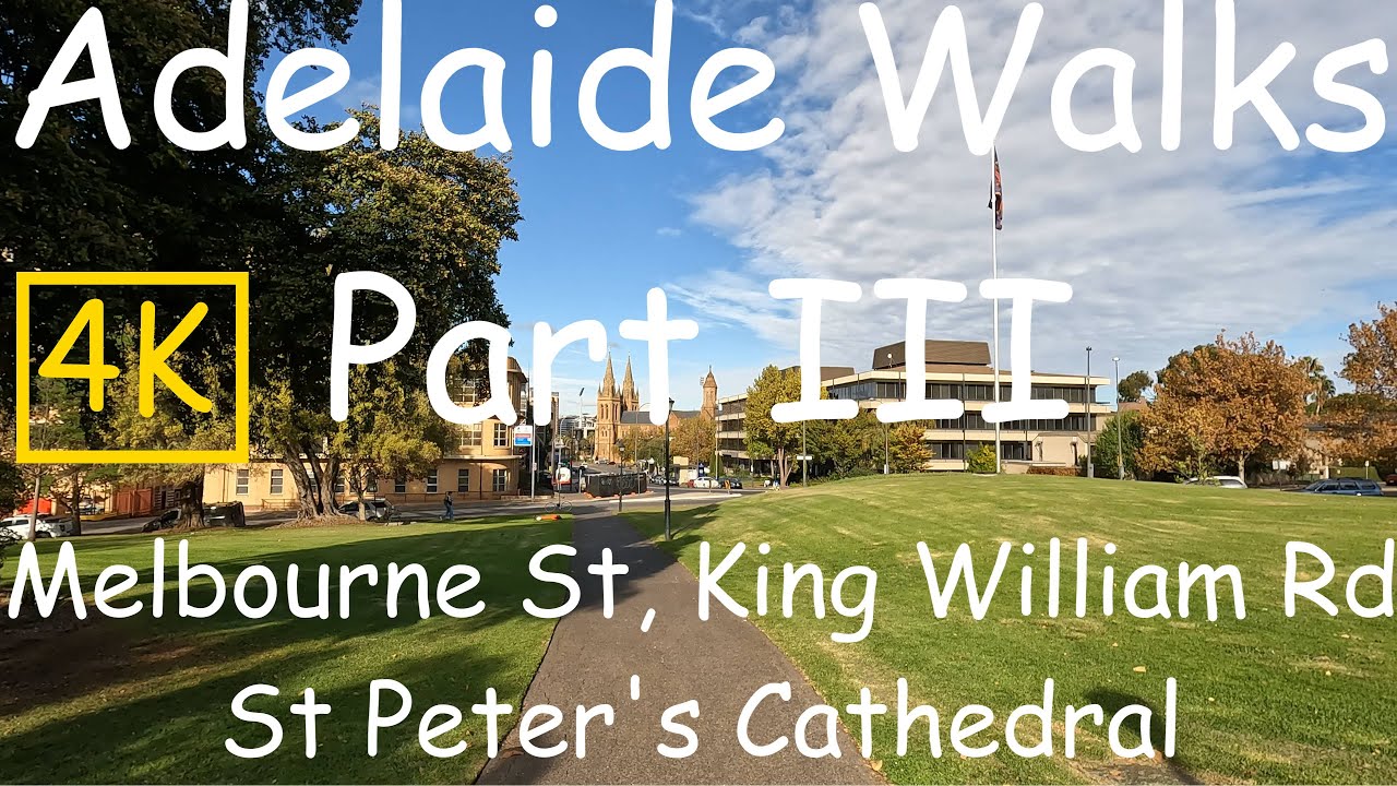 Medo's walks (4K), Adelaide CBD, Part III - Melbourne St, King William Rd& St Peter’s  Cathedral