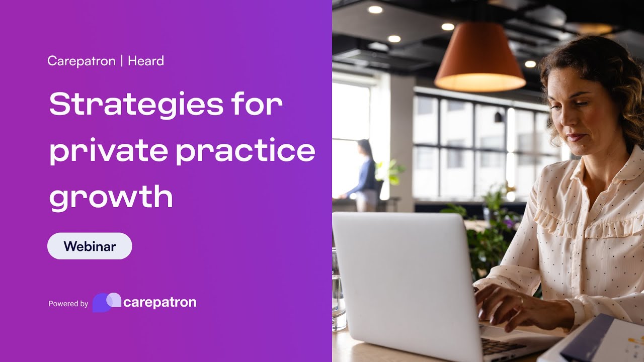 Carepatron Webinar: Strategies for private practice growth