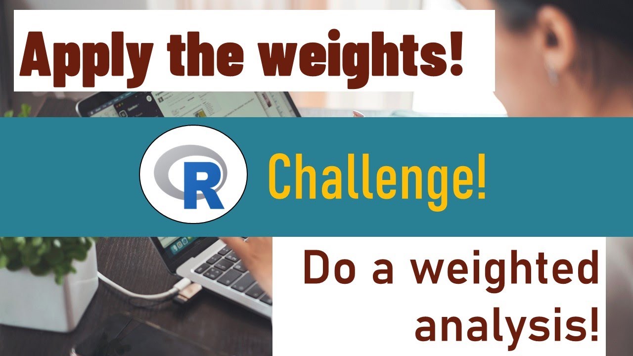 R Challenge: Confused when applying population-based weights? I show you how!