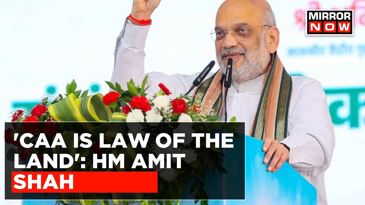 Union Home Minister Shah Doubles Down On Implementation, Says 'CAA Is Law Of The Land' | Top News