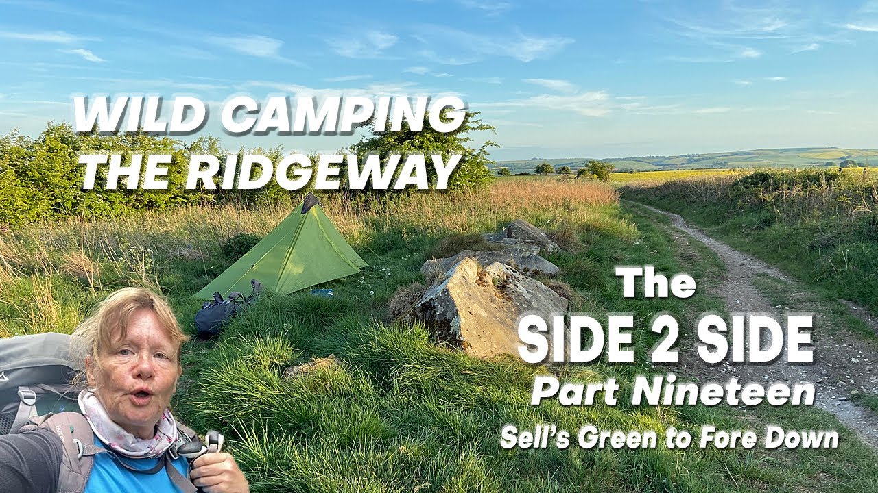 The Side 2 Side | Part Nineteen | Sell's Green to Fore Down | Wild Camping Along the Ridgeway