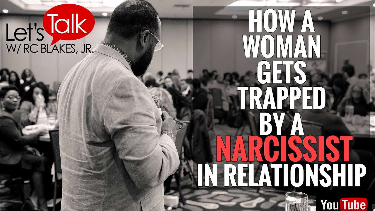 HOW A WOMAN GETS TRAPPED IN A RELATIONSHIP WITH A NARCISSIST by RC BLAKES