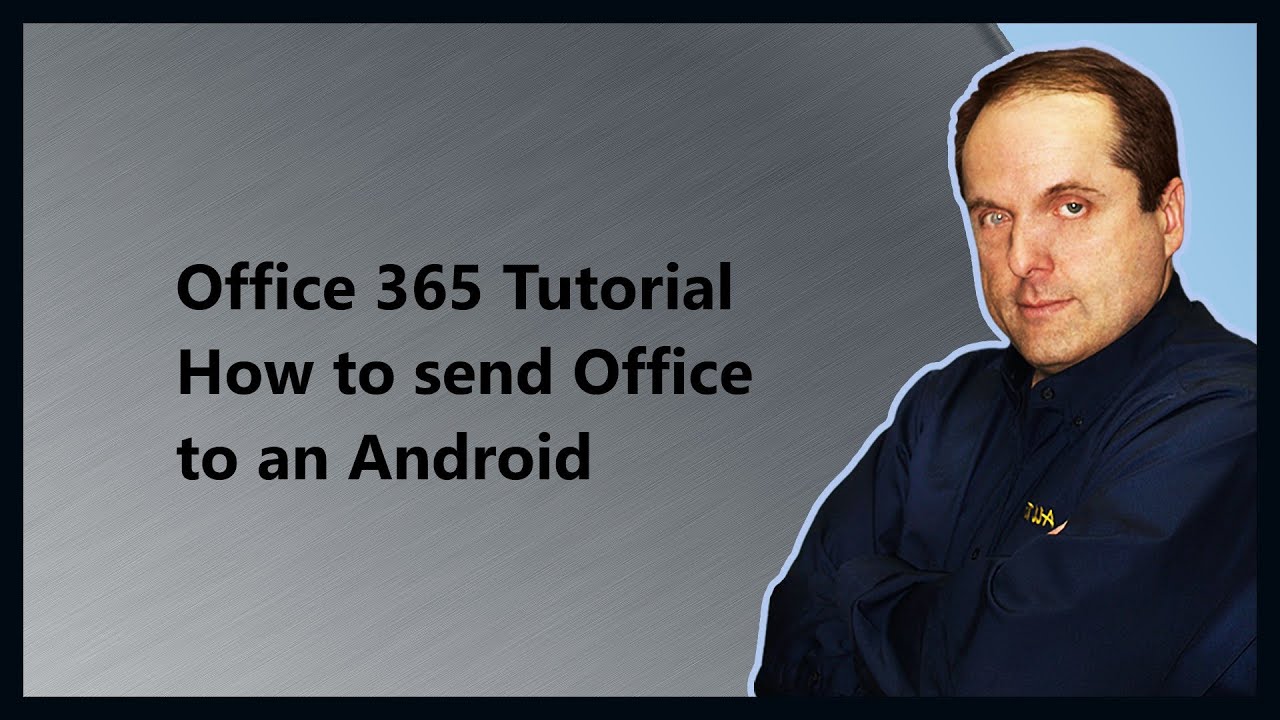 Microsoft 365 Tutorial  How to send Office to an Android