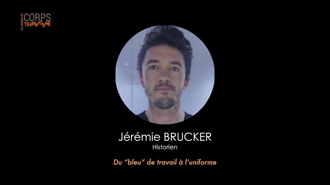 9/ Du &ldquo;bleu&rdquo; de travail &agrave; l'uniforme - J&eacute;r&eacute;mie BRUCKER '