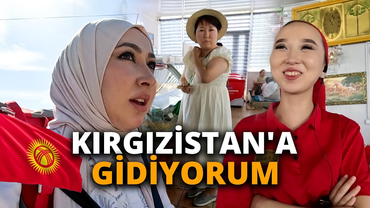 🇺🇿🇰🇿🇰🇬KIRGIZİSTAN'A GİTMEK BU KADAR KOLAY-BİR VİDEODA ÜÇ ÜLKE /320
