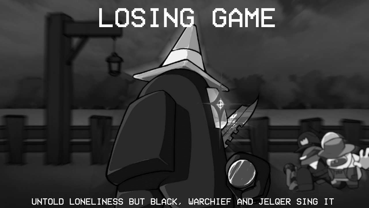 Losing Game - Untold Loneliness but Black, Warchief and Jelqer sing it