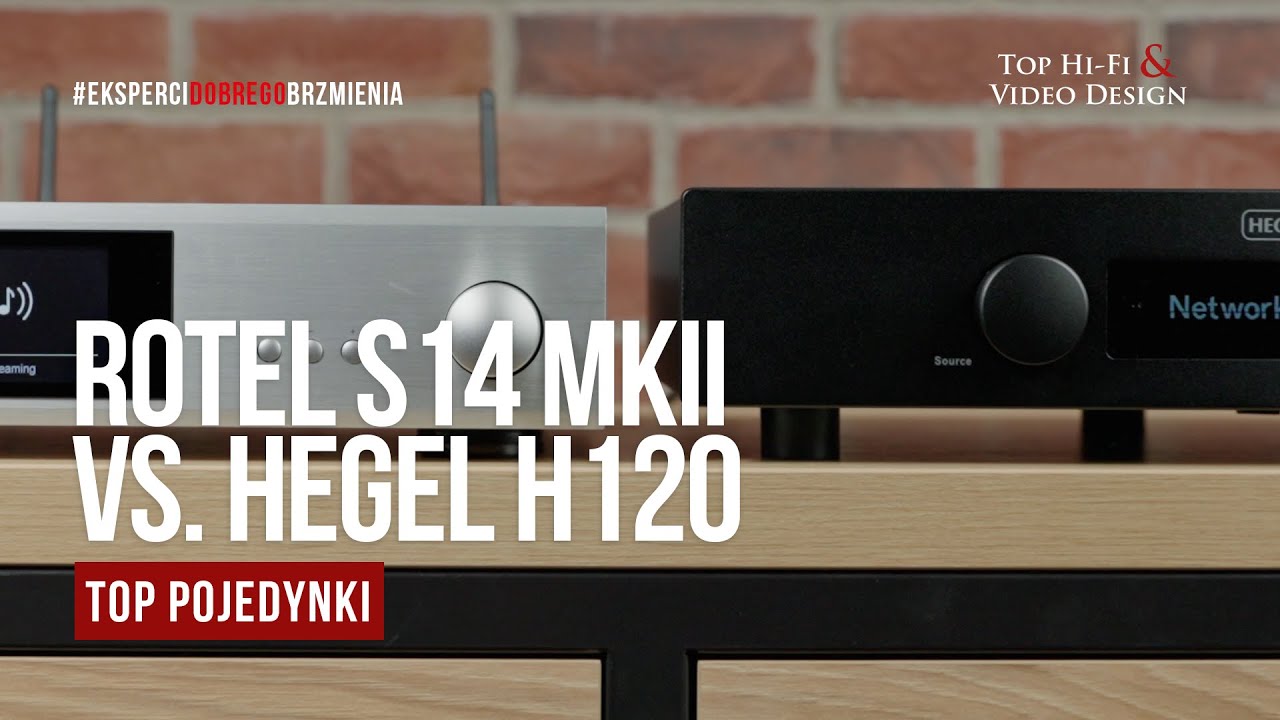 Rotel S14 vs. Hegel H120 – TOP POJEDYNKI | Top Hi-Fi & Video Design