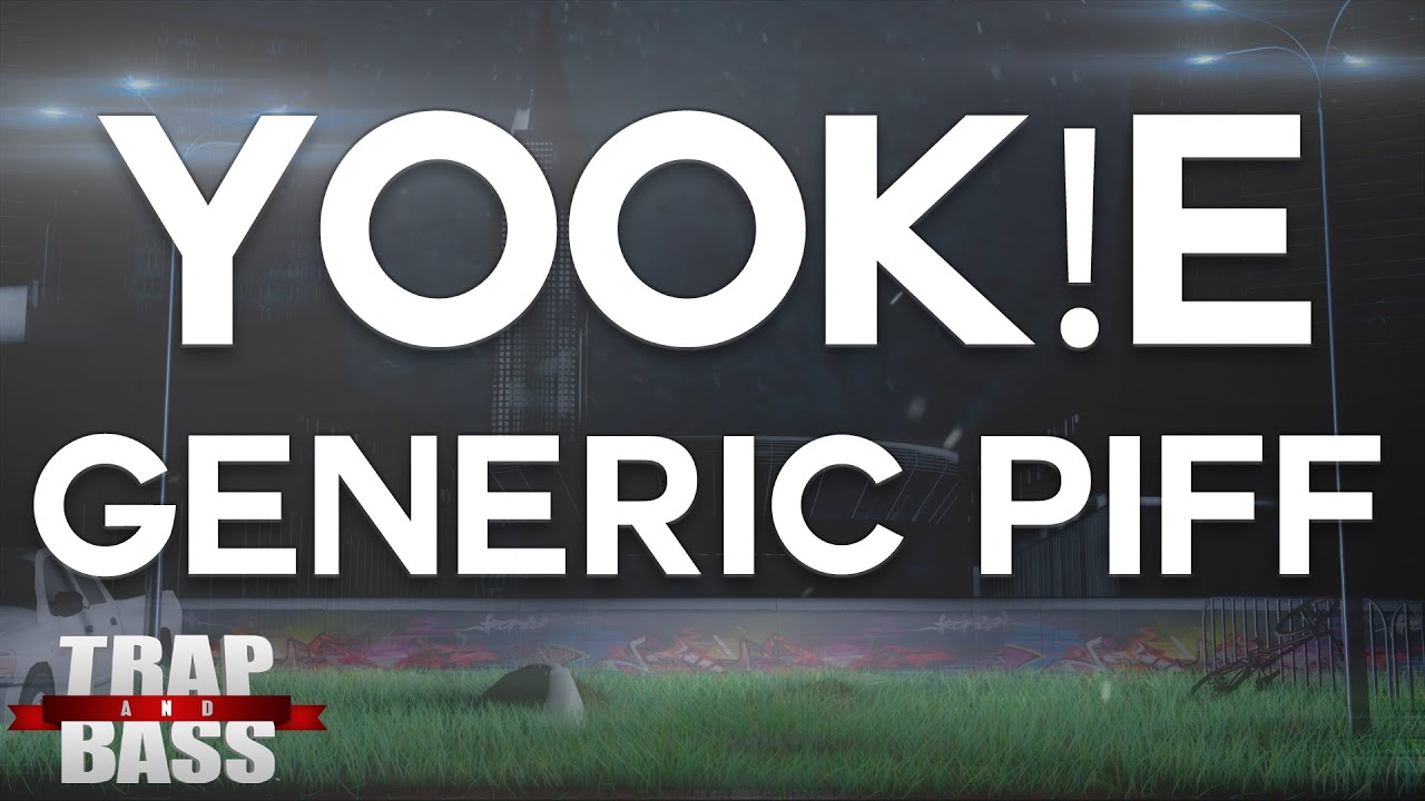 YOOK!E - GENERiC PiFF [PREMIERE] [FREE DL]