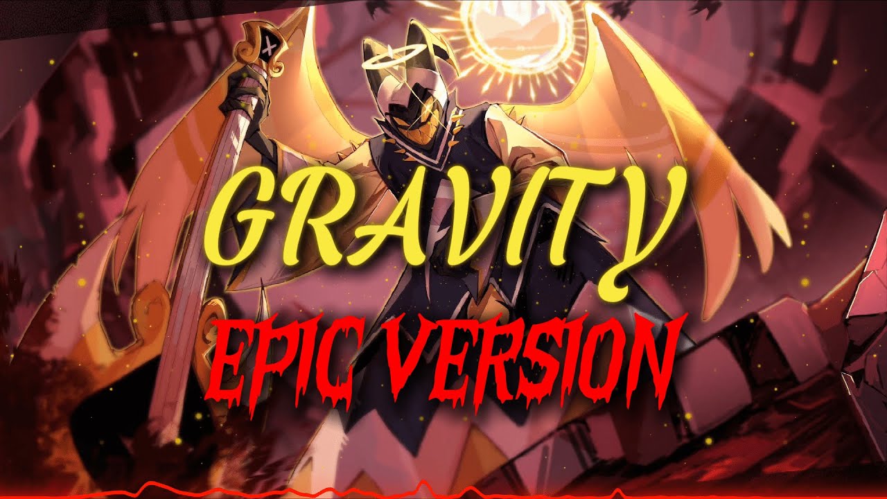 Gravity - Hazbin Hotel - EPIC VERSION (REMASTERED)