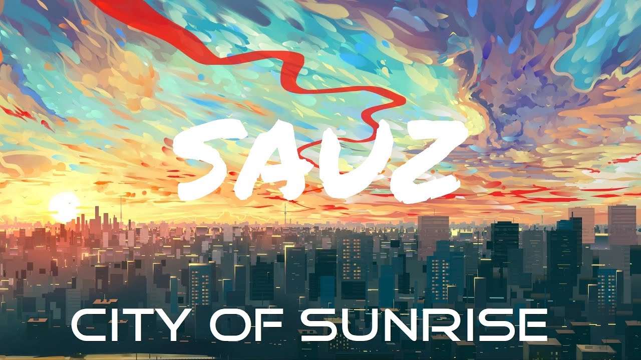 SAUZ - City of Sunrise [Official Video]