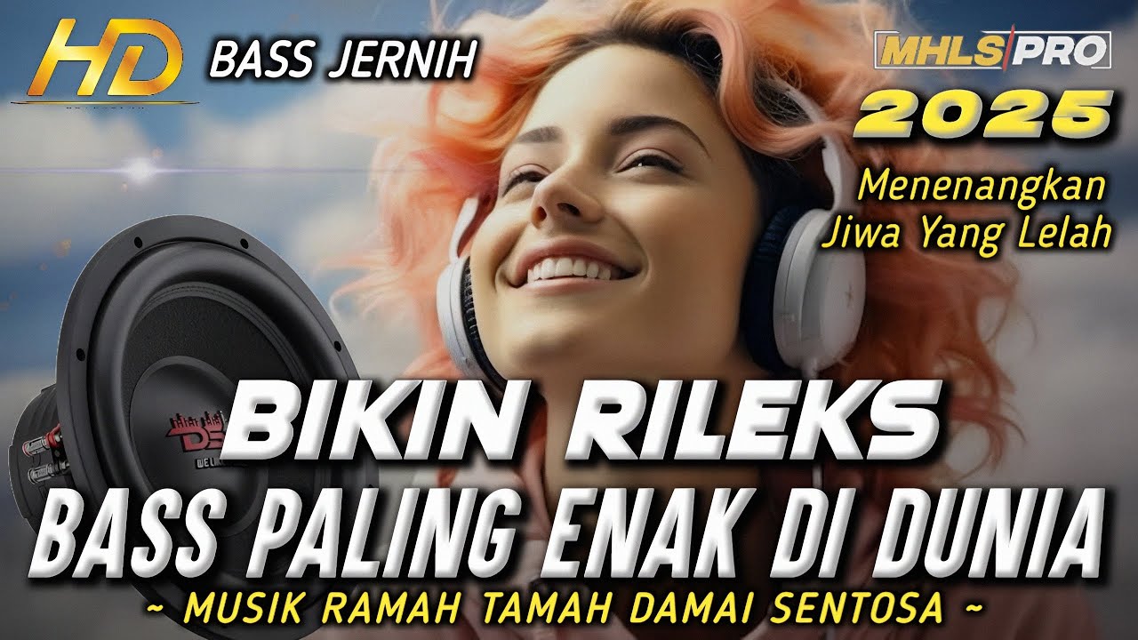 BIKIN RILEKS | DJ FULL BASS SLOW TERBARU 2025 CEK SOUND BASS JERNIH (MHLS PRO)