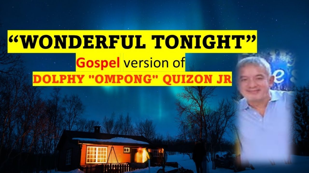 WONDERFUL TONIGHT Gospel version of DOLPHY QUIZON JR