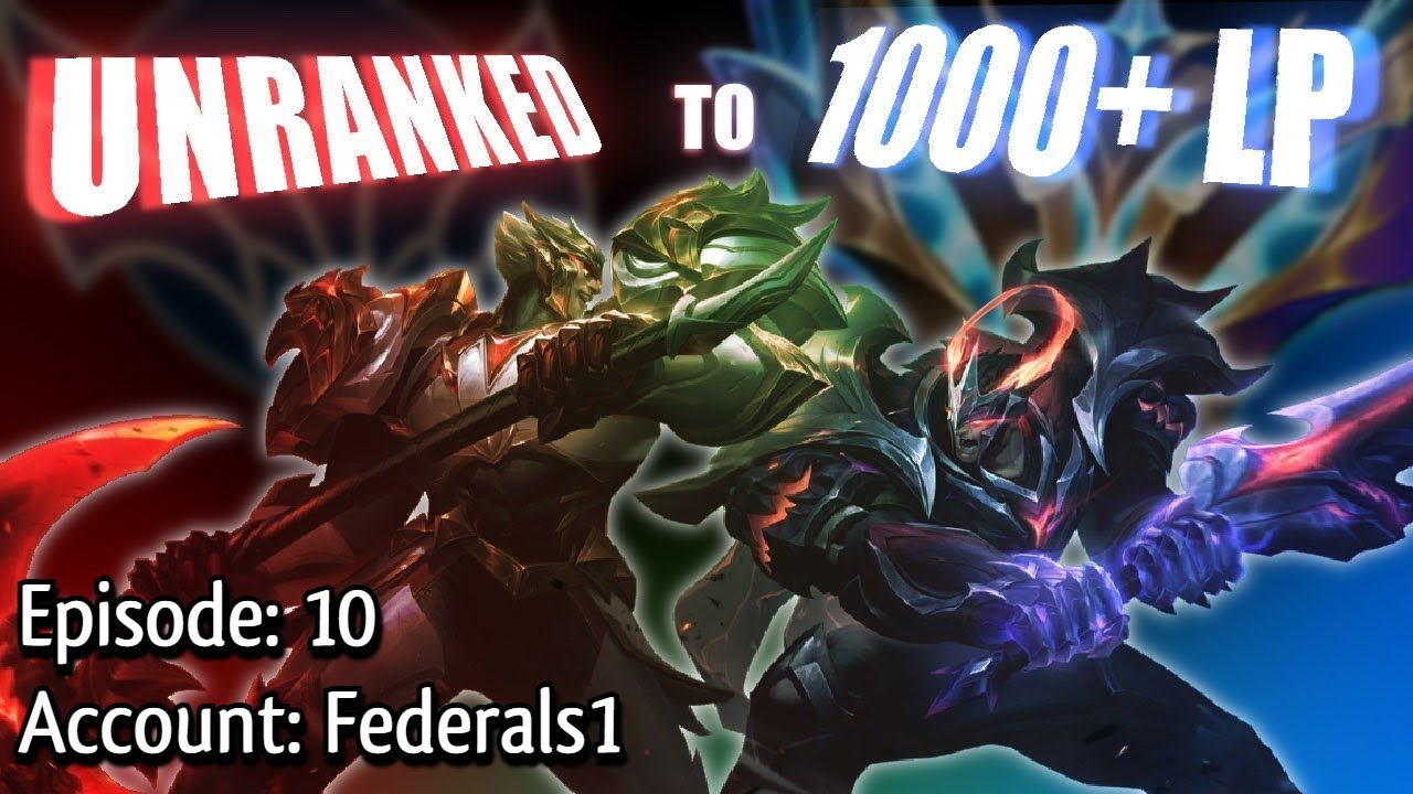 Unranked to 1000 LP on the Federals1 Account | Episode 10