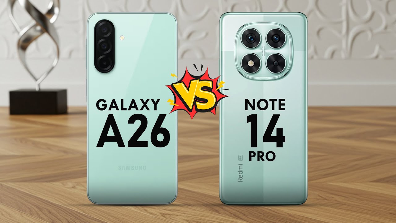SAMSUNG GALAXY A26 VS XIAOMI REDMI NOTE 14 PRO