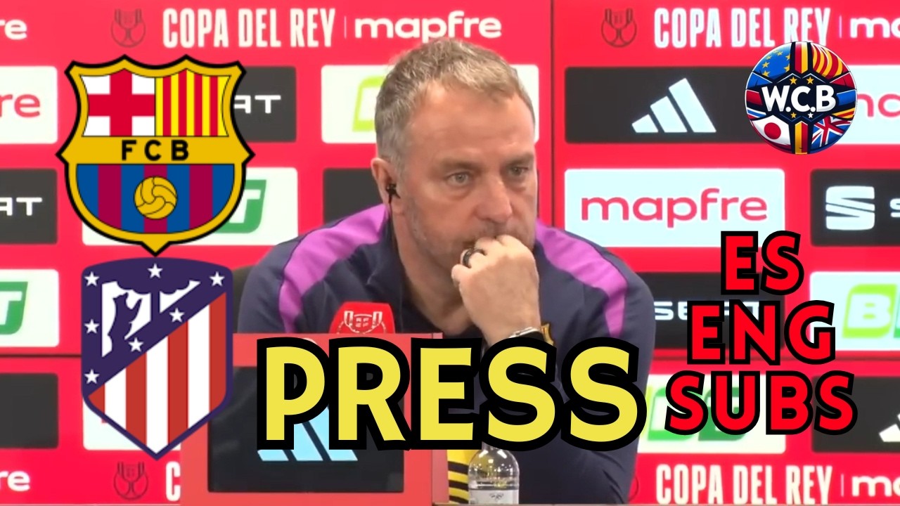 FLICK PRENSA FC BARCELONA vs ATLÉTICO DE MADRID SEMIFINAL COPA VUELTA | ES + ENG SUBS