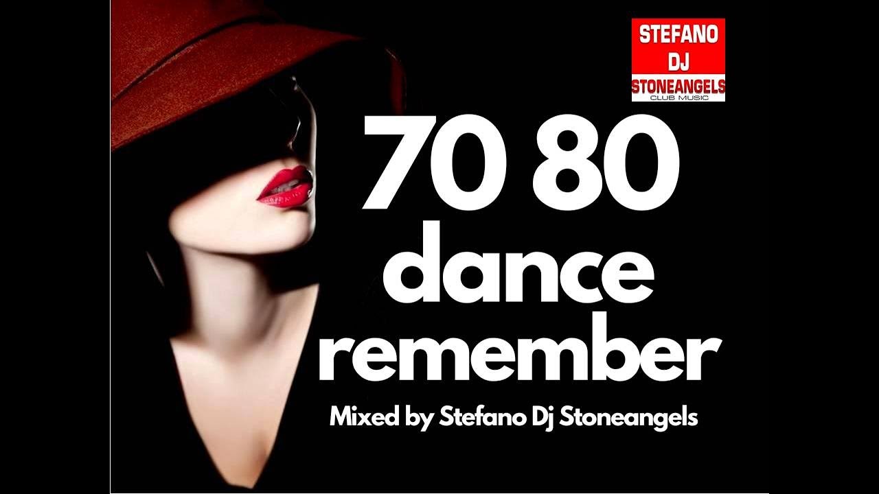70 & 80 DANCE REMEMBER COMPILATION *MIXED BY STEFANO DJ STONEANGELS #70smusic #mix #compilation