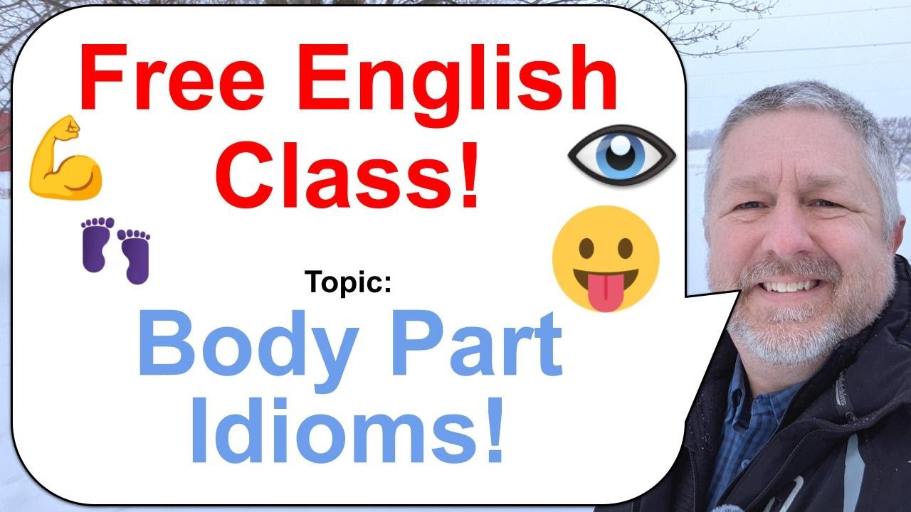 Let's Learn English! Topic: Body Part Idioms! 😛👣👁️