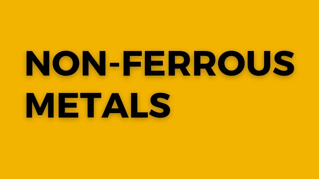 Non Ferrous Metals Important Questions