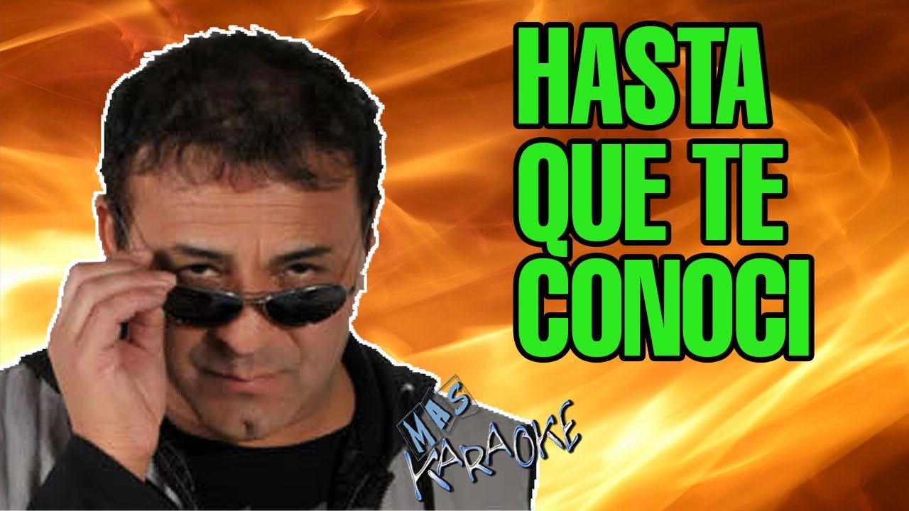 HASTA QUE TE CONOCI Chebere / Karaoke Con Letra